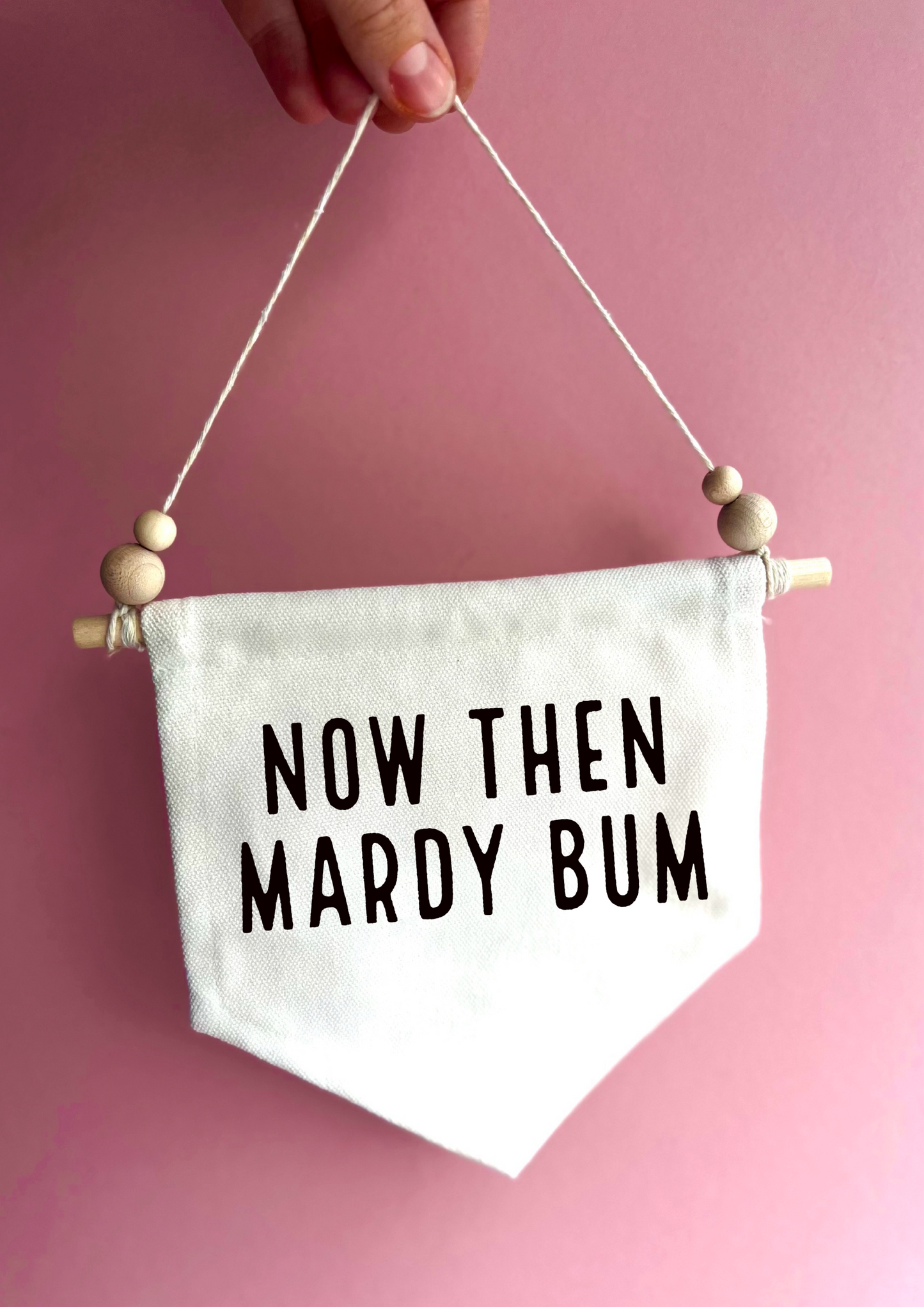 Mardy Bum Canvas Hanging Banner