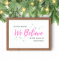 We Believe Christmas Print