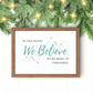 We Believe Christmas Print