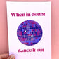 Dance It Out Print