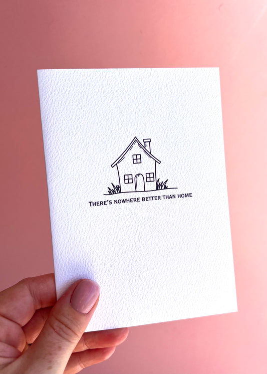 Nowhere Better New Home Greetings Card