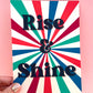 Rise & Shine Print