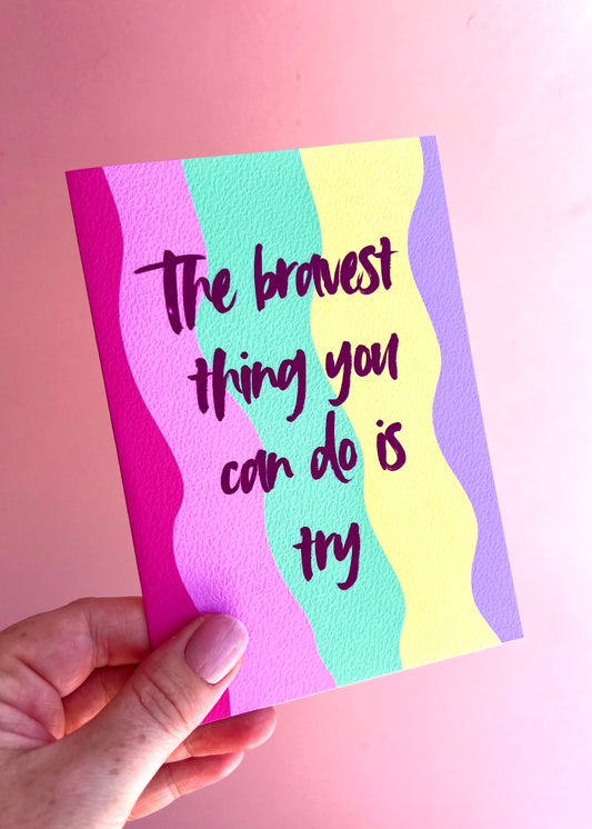 The Bravest Bright Greetings Card