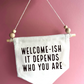 Welcome-ish Canvas Hanging Banner