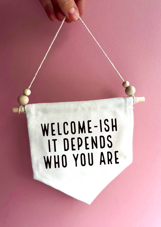 Welcome-ish Canvas Hanging Banner