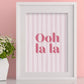 Ooh La La Print