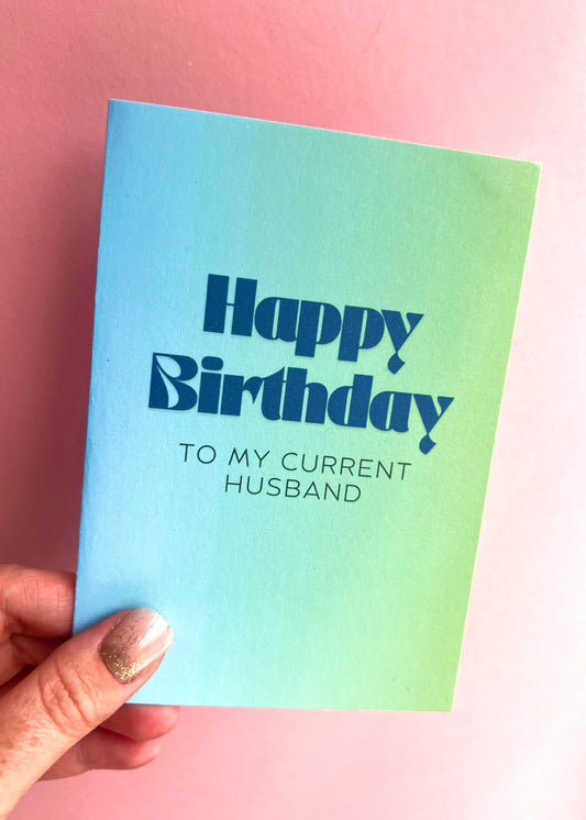 Current Husband Fade Birthday Card