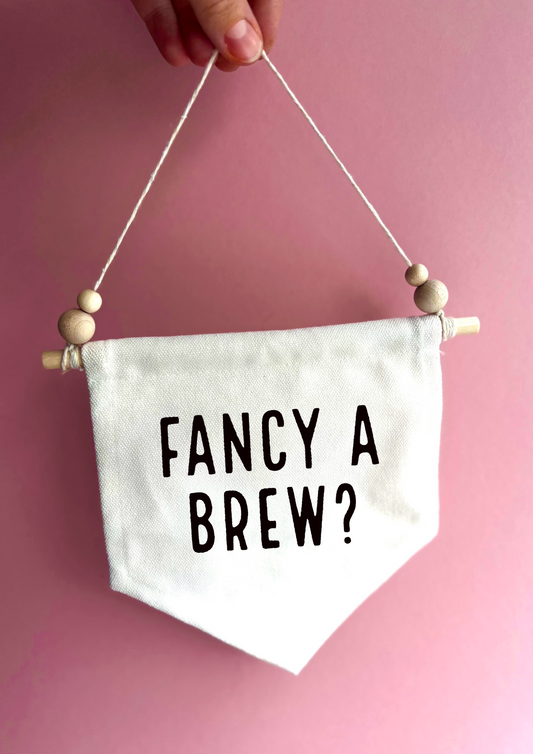 Fancy A Brew Canvas Hanging Banner