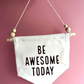 Be Awesome Canvas Hanging Banner