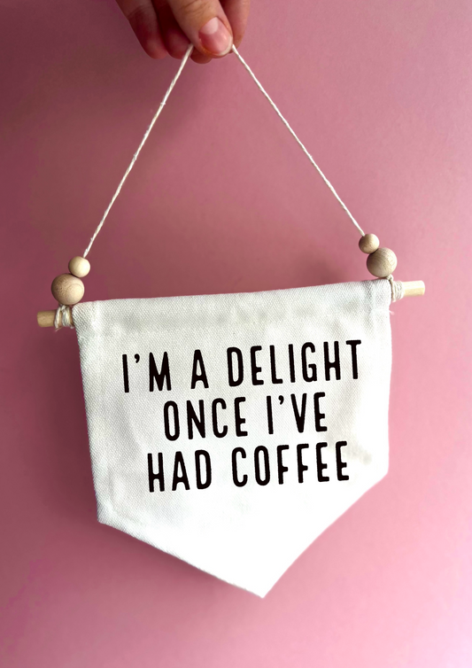 I’m A Delight Canvas Hanging Banner