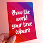 True Colours Greetings Card