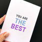 You Are The Best Greetings Card