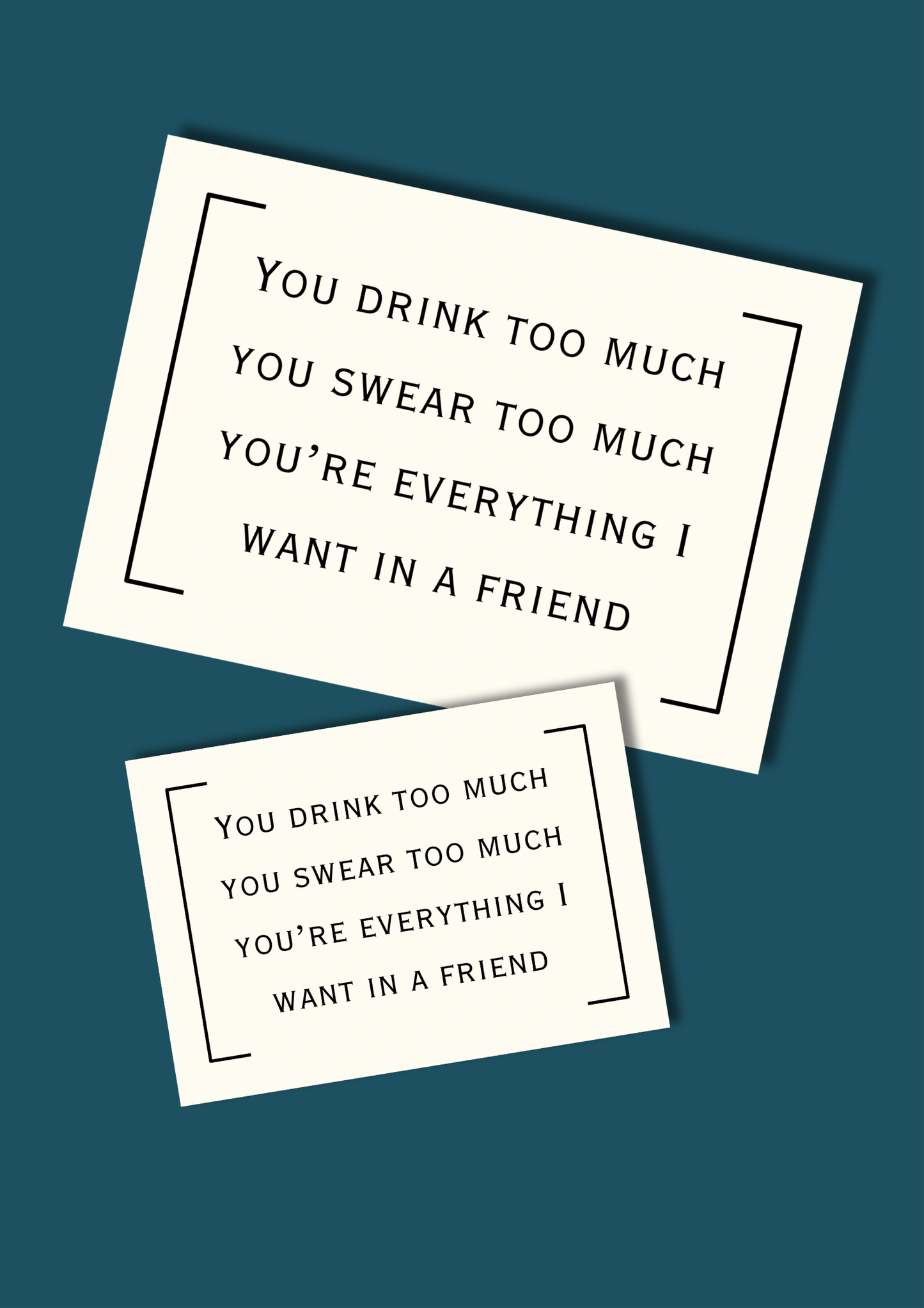 Everything I Want In A Friend Print